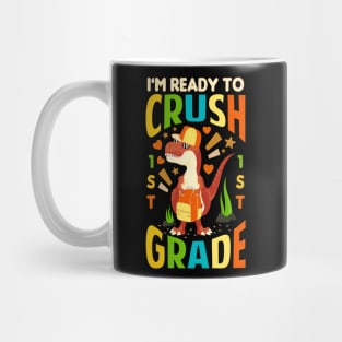 im ready to crush 1st grade dinosaur Mug